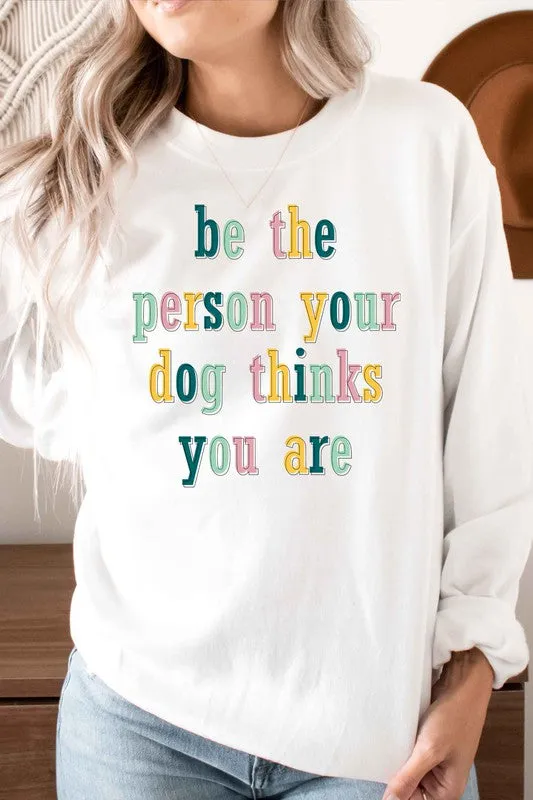 BE THE PERSON GRAPHIC SWEATSHIRT